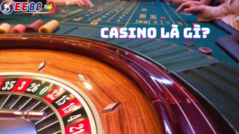 Casino là gì