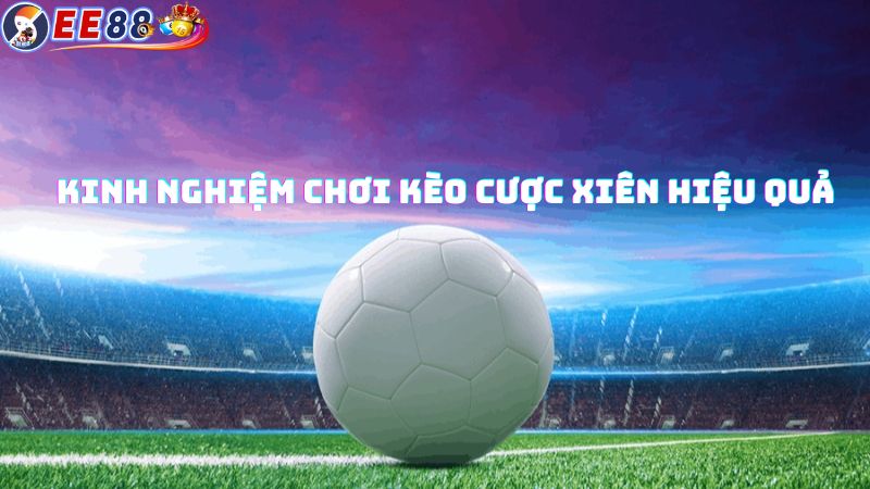 Cách tính cược xiên bóng đá