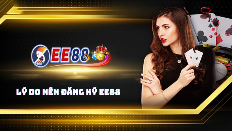 Lý do nên đăng ký EE88