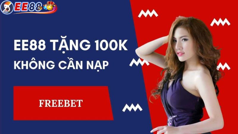 Giới thiệu về khuyến mãi EE88 tặng 100k