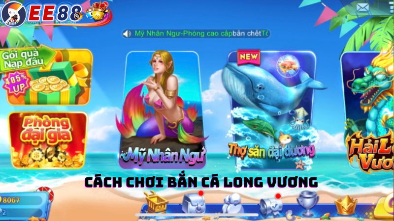 Cách chơi game bắn cá Long Vương